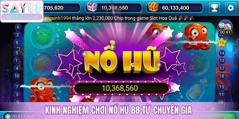 Kinh nghiệm chơi nổ hũ 88 từ chuyên gia 